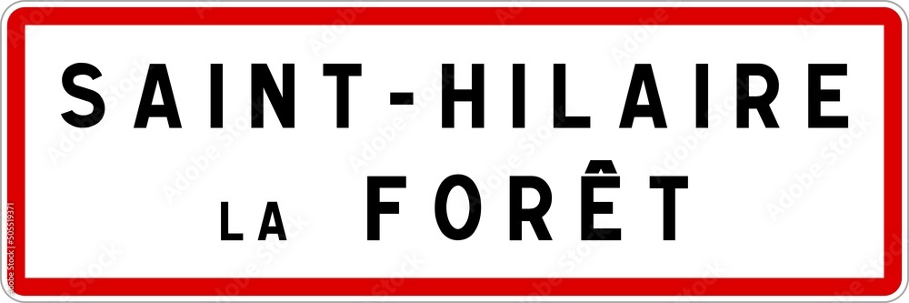 Panneau entrée ville agglomération Saint-Hilaire-la-Forêt / Town entrance sign Saint-Hilaire-la-Forêt Panneau entrée ville agglomération Saint-Hilaire-la-Forêt / Town entrance sign Saint-Hilaire-la-Forêt