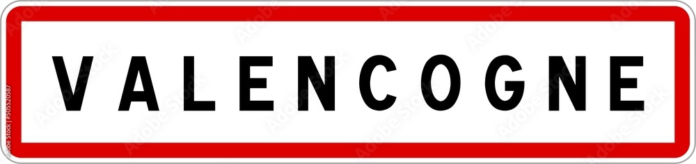 Panneau entrée ville agglomération Valencogne / Town entrance sign Valencogne Panneau entrée ville agglomération Valencogne / Town entrance sign Valencogne