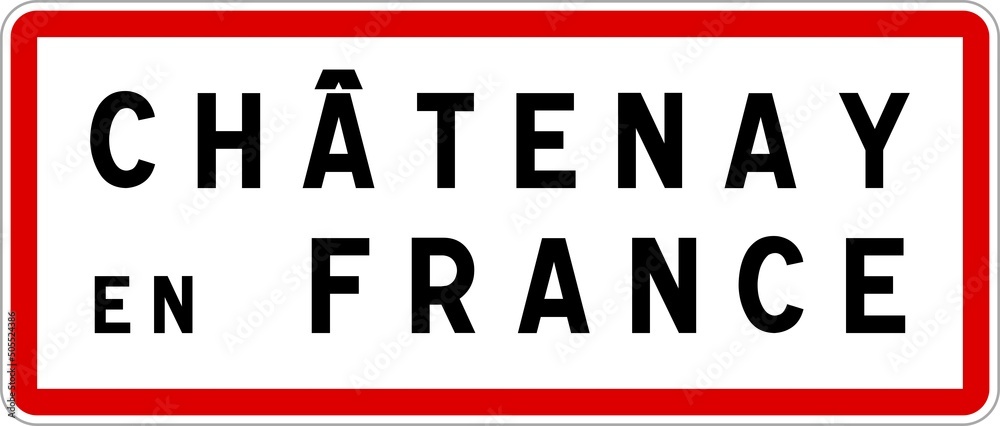Panneau entrée ville agglomération Châtenay-en-France / Town entrance sign Châtenay-en-France Panneau entrée ville agglomération Châtenay-en-France / Town entrance sign Châtenay-en-France