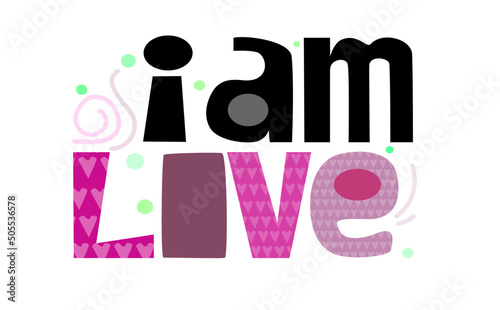 I am love affirmation  vector words. Life quotes. Colourful letters blogs banner cards wishes t shirt designs. Inspiring words for personal growth. International peace day.