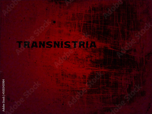 The Moldavian Republic of Transnistria unrecognized state located on the left bank of the Dniester. Inscription on a red and black background. Concept of military conflict, violence, war, politics photo