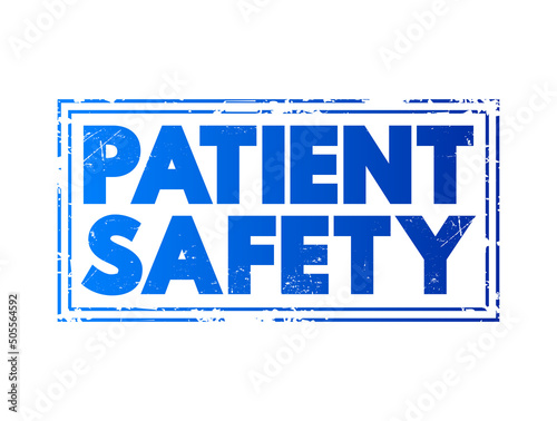 Patient Safety - prevention of errors and adverse effects to patients associated with health care, text concept stamp