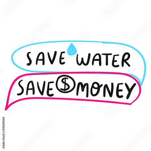 Phrase - Save water save money. Graphic design. Vector illustration on white background.
