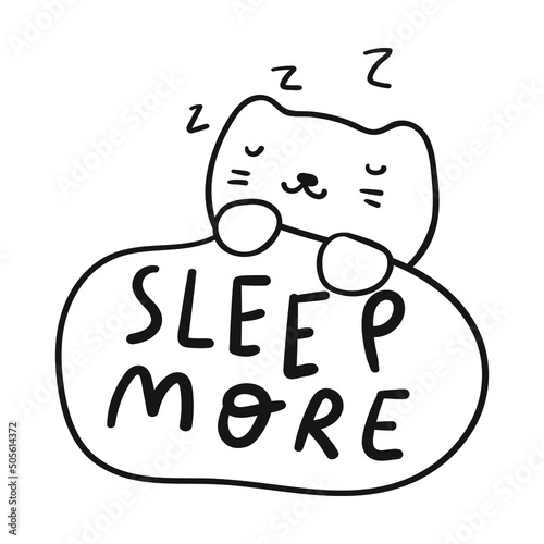 Sleep more. Hand drawn badge with cute cat. Vector illustration.