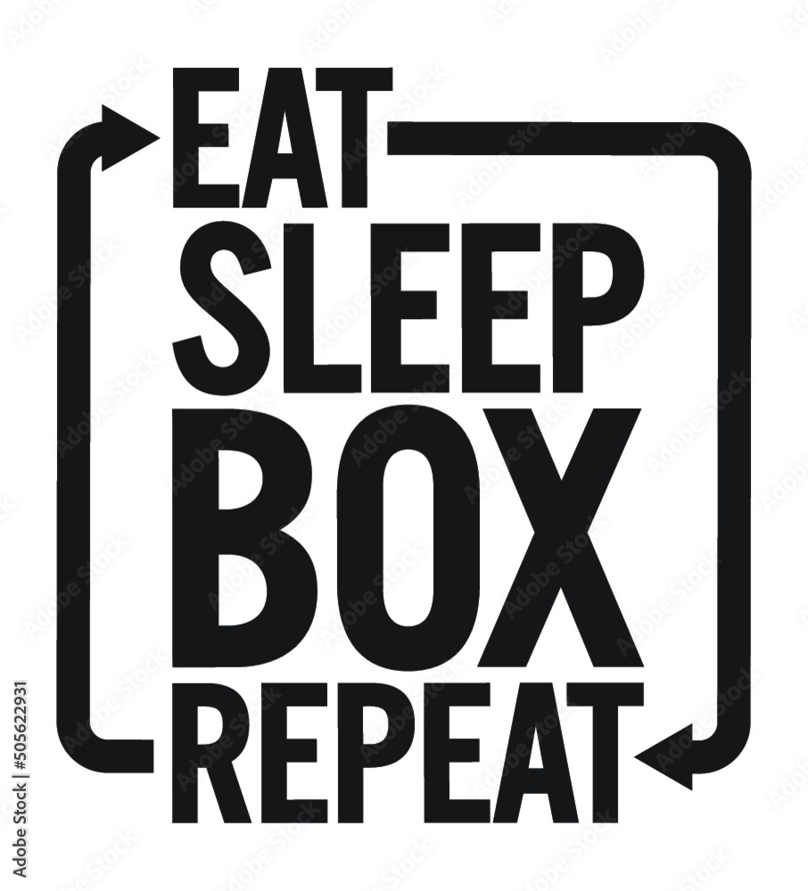 Eat sleep box repeat. Motivational text. Eat sleep box repeat. Motivational text.