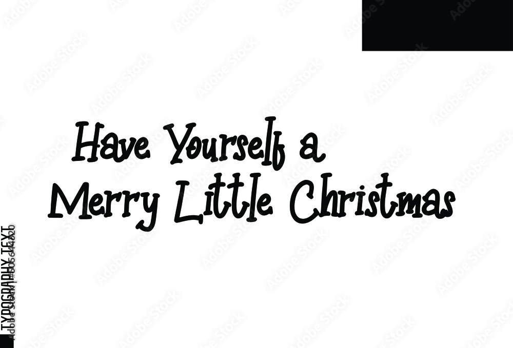 Obraz premium Traditional Slogan of Christmas Text Design Have Yourself a Merry Little Christmas