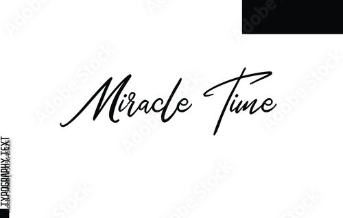 Miracle Time Inspirational Cursive Typography Text Design