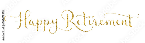 HAPPY RETIREMENT vector gold glitter brush calligraphy banner with flourishes