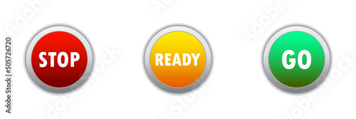 Go, ready, stop set signs. Glossy Button. Flat vector illustration.
