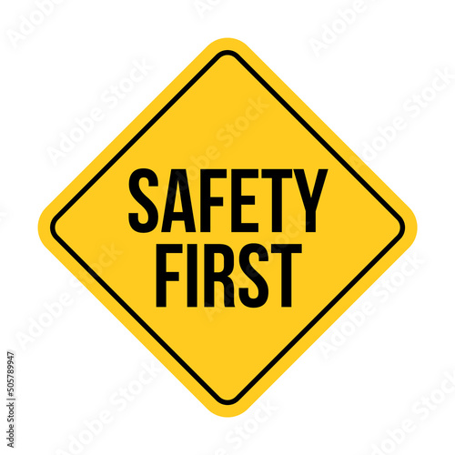 Safety first sign caution vector concept. Safety first icon road sign background security