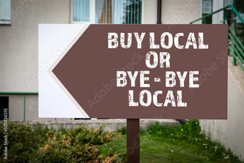 BUY LOCAL OR BYE - BYE LOCAL. Pointing arrow with text
