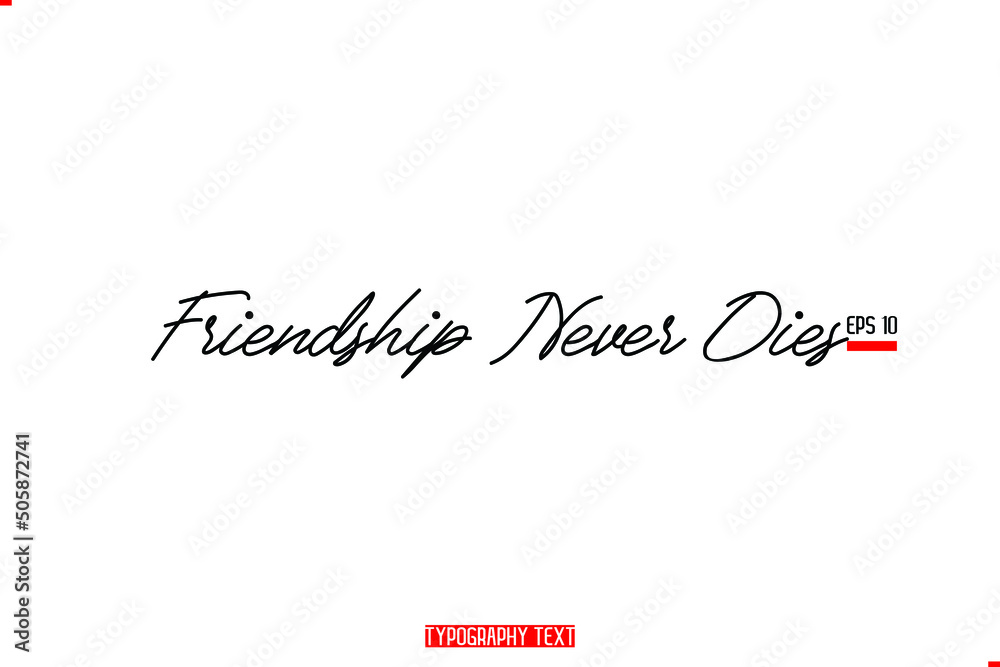 Modern Typescript Text Friendship Slogan Friendship Never Dies