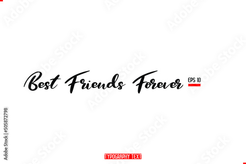 Typescript Text Friendship Slogan Best Friends Forever.
