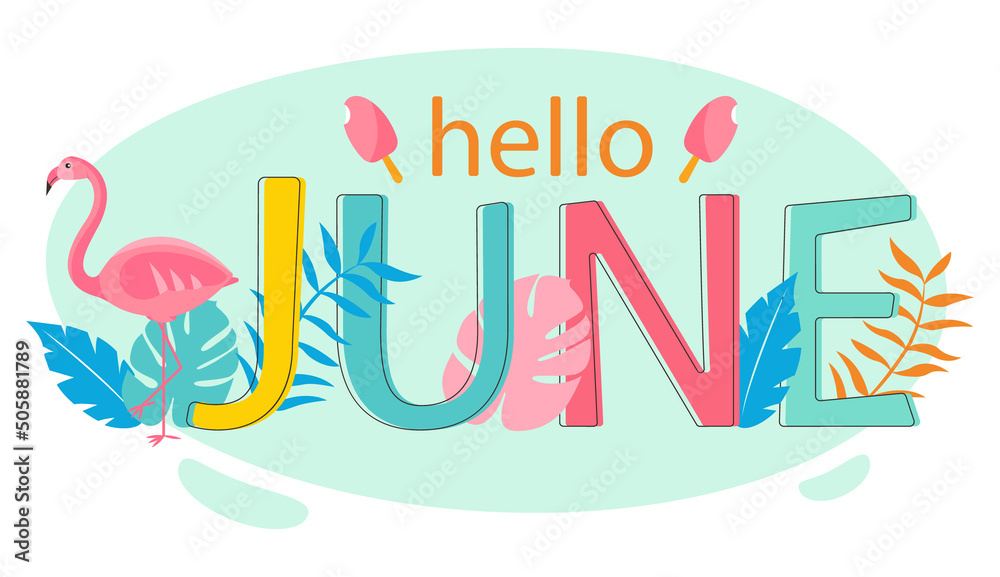 Hello June. Summer theme. Flamingos and tropical leaves. Lettering. Vector illustration - obrazy, fototapety, plakaty 