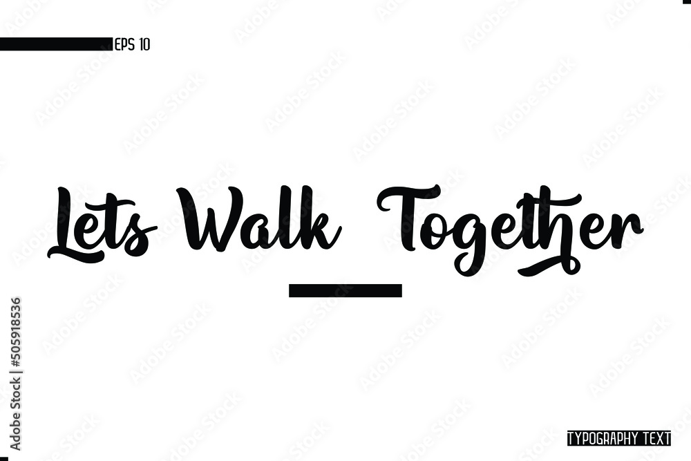 Lets Walk Together Trendy Typographic Cursive Text Sign Lets Walk Together Trendy Typographic Cursive Text Sign