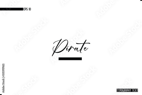 Trendy Typographic Cursive Text Sign Pirate