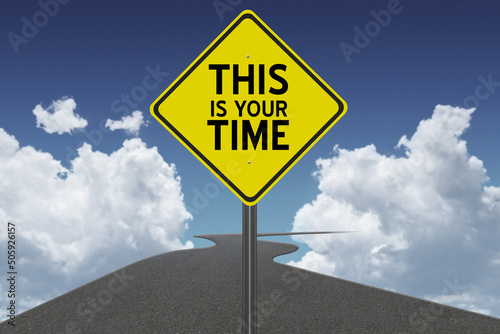 This is your Time motivational quote on sign.