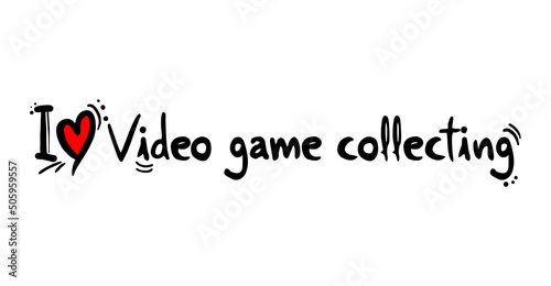 I love Video game collecting message