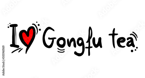 I love Gongfu tea message