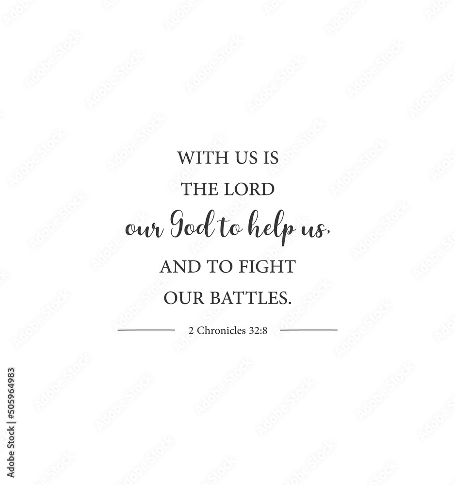 With us is the Lord our God to help us, and to fight our battles, 2 Chronicles 32:8, scripture printable, encouraging verse, Home wall decor, Christian banner, minimalist card, vector illustration
