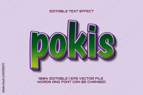Pokis TEXT EFFECT,simple and editable.