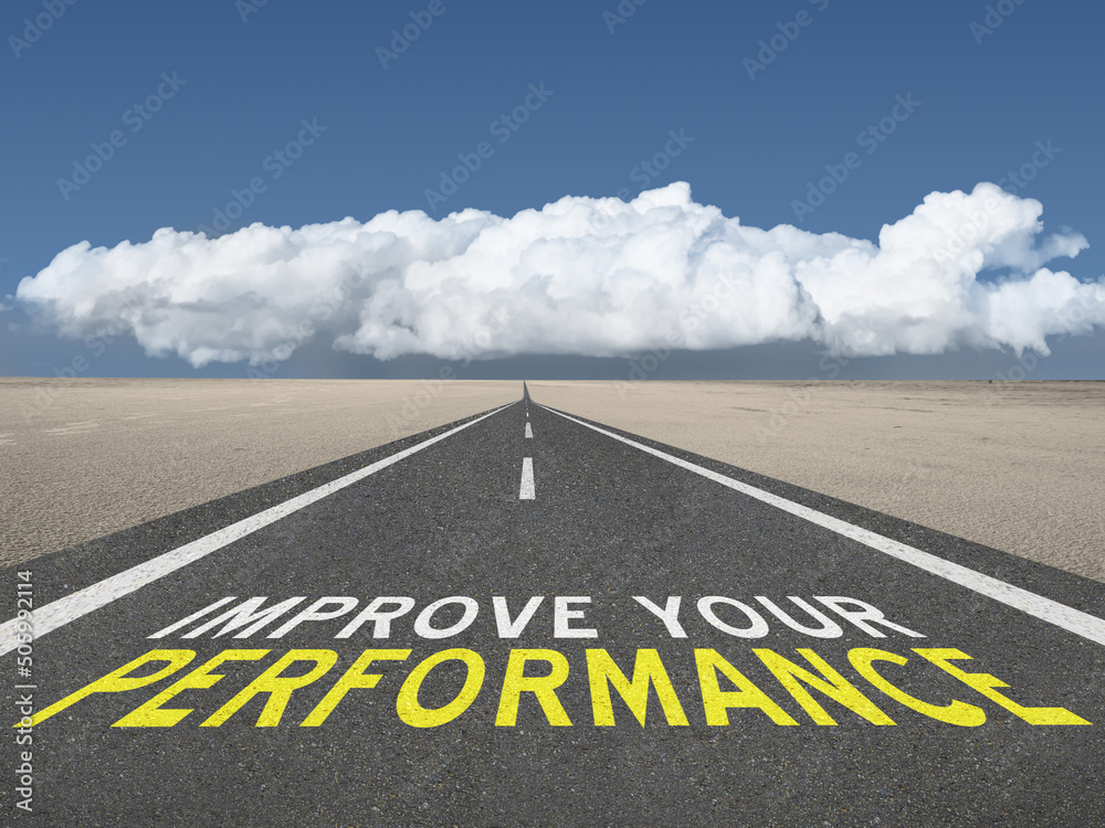 Improve Your Performance message on road to success.