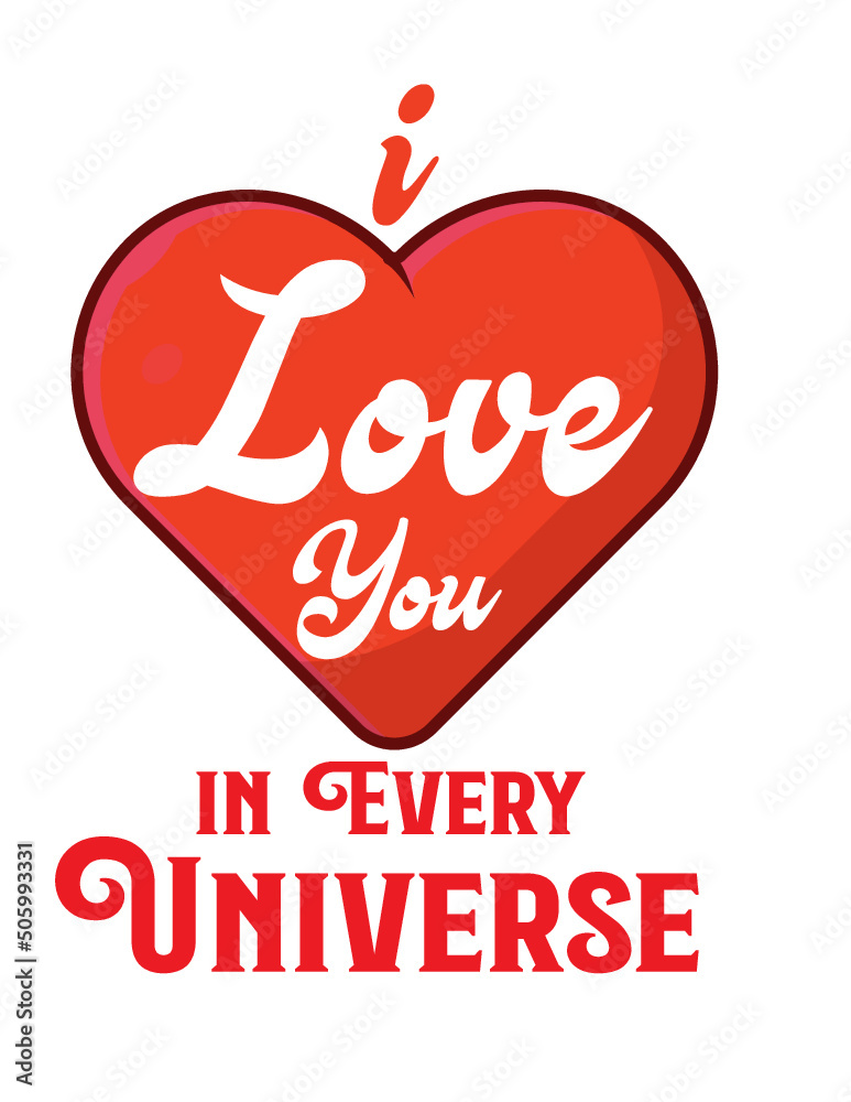 Fototapeta premium i love you in every universe. tshirt design