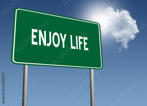 Enjoy Life highway sign.