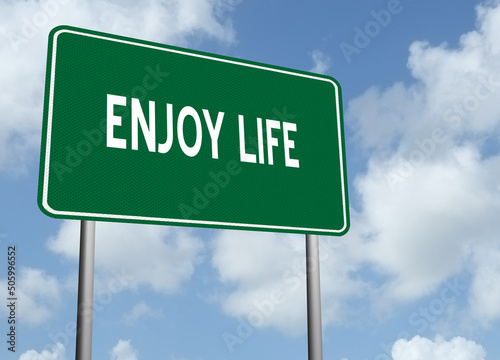 Enjoy Life highway sign.