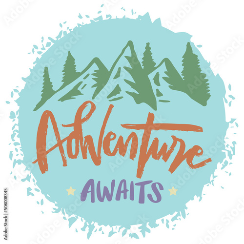 Adventure awaits. Hand lettering. Poster quotes.