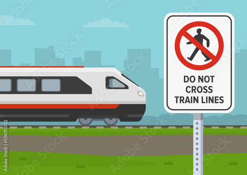 Railroad safety rules and tips. "Do not cross train lines" warning sign for pedestrians on railway. Side view of an approaching train. Flat vector illustration template.