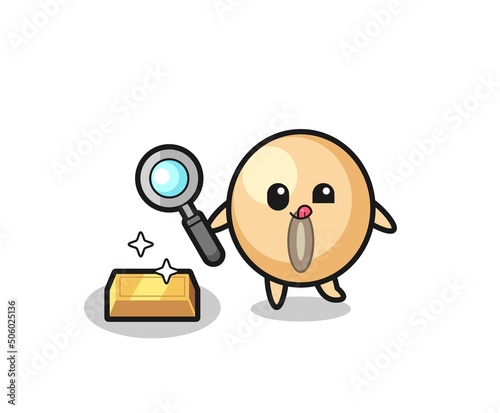 soy bean character is checking the authenticity of the gold bullion