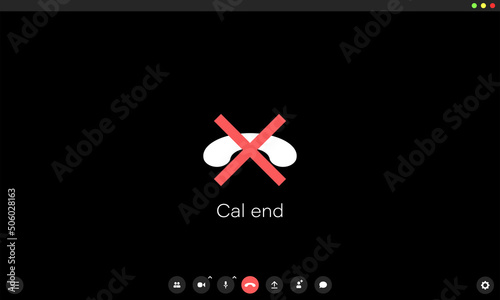 Broken call. Conception of end video conference. Mockup of online call
