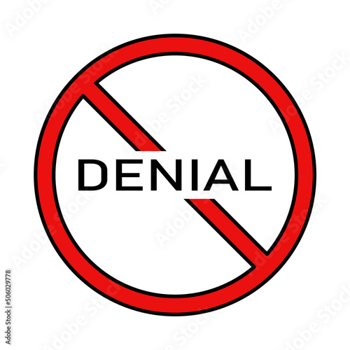 Denial vector icon under prohibition sign. The inscription denial under the sign is locked. Icon forbidding denial. Vector illustration.