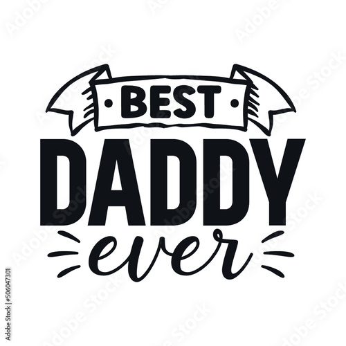 Best daddy ever. svg design