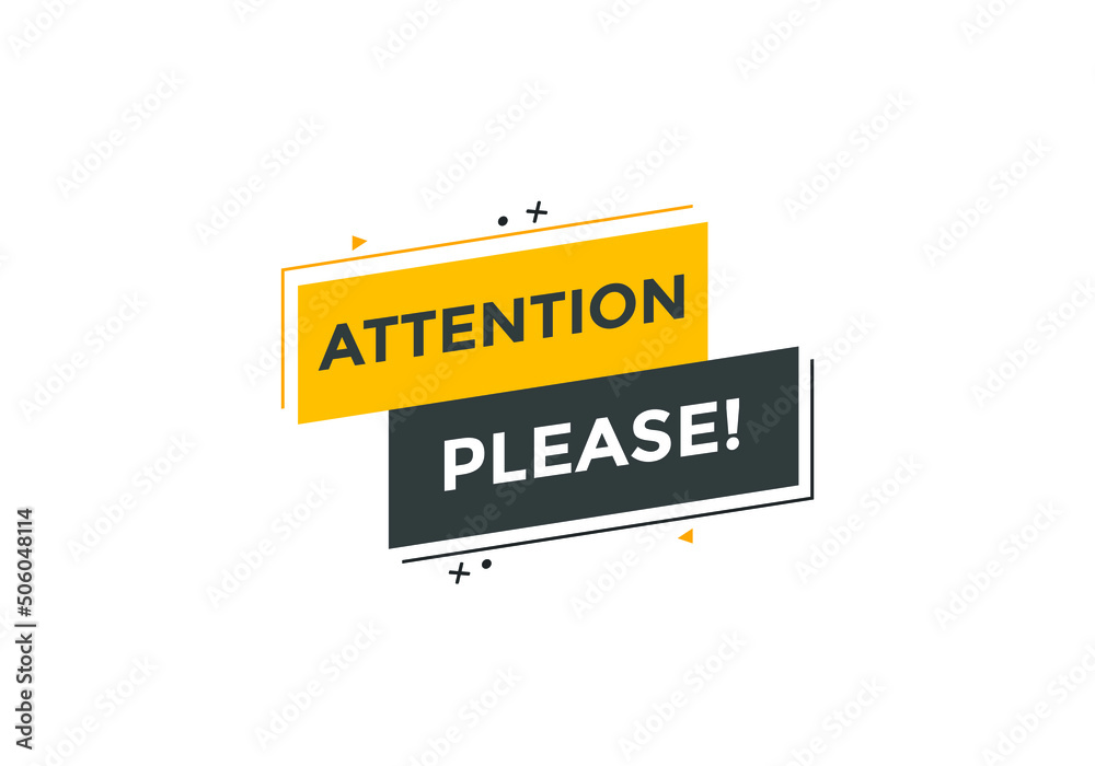 Attention please text web button template. Attention please sign icon label colorful
