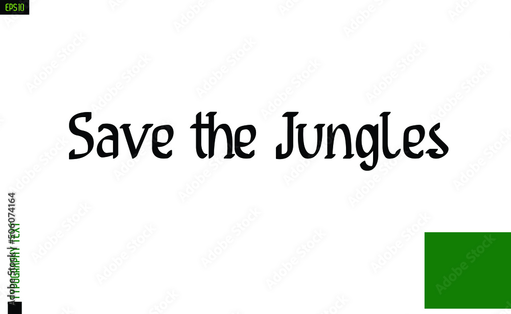 Save the Jungles About Environment Text Design with Lettering