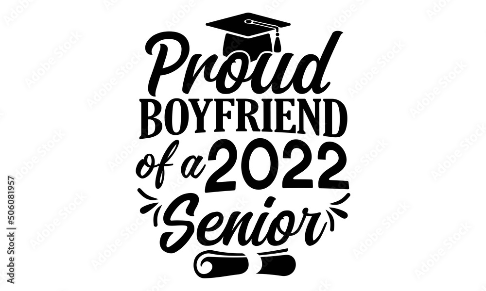 Proud boyfriend of a 2022 Senior SVG,Graduation svg Bundle, Graduation