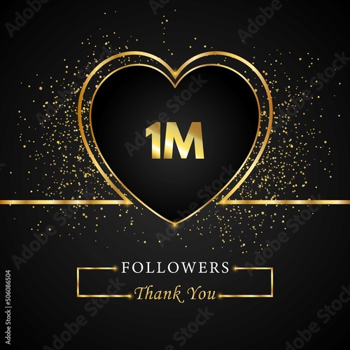 Thank you 1M or 1 Million followers with heart and gold glitter isolated on black background. Greeting card template for social networks friends, and followers. Thank you followers, achievement.