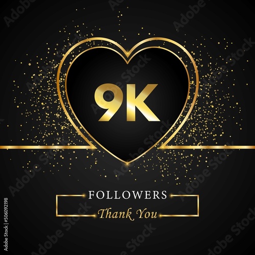 Thank you 9K or 9 thousand followers with heart and gold glitter isolated on black background. Greeting card template for social networks friends, and followers. Thank you, followers, achievement. photo