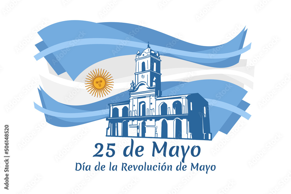 Translation: May 25, May Revolution Day. Día de la Revolución de Mayo. May Revolution of Argentina vector illustration. Suitable for greeting card, poster and banner  - obrazy, fototapety, plakaty 