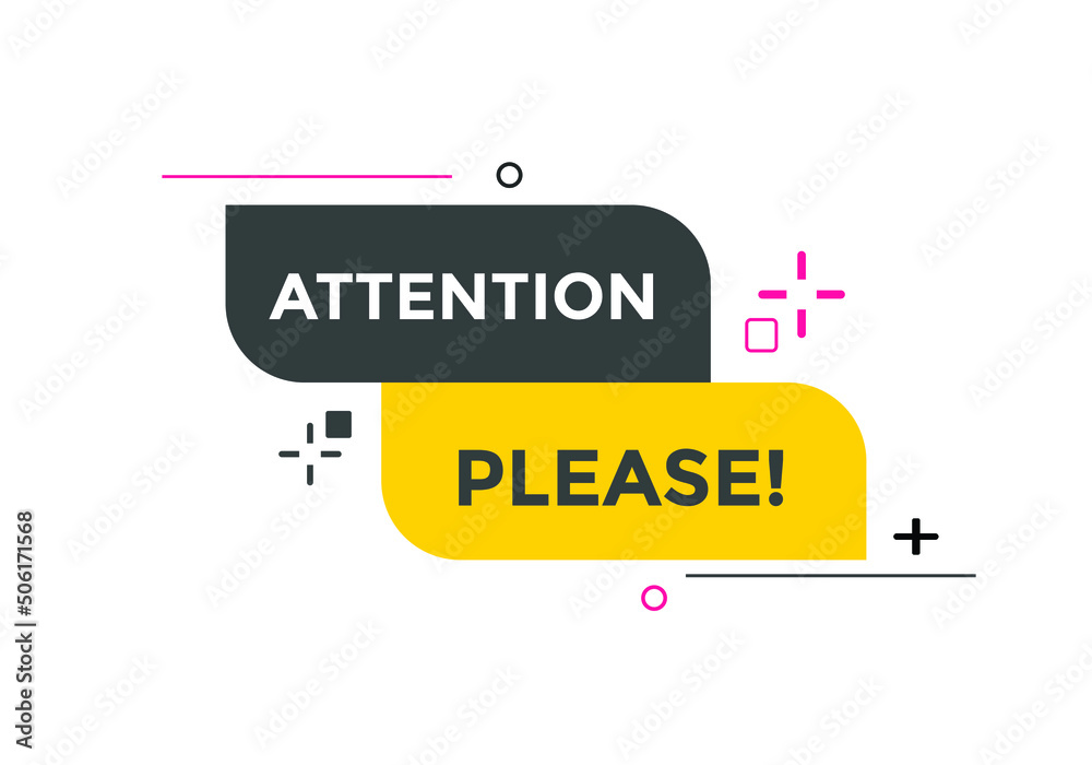 Attention please text web button template. Attention please sign icon label colorful