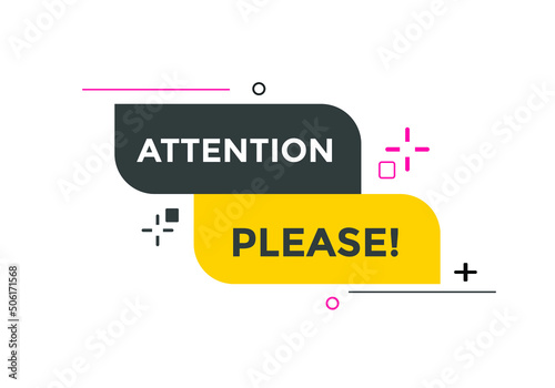 Attention please text web button template. Attention please sign icon label colorful
