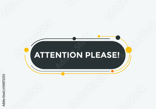 Attention please button. Attention please text template for website. Attention please icon flat style
