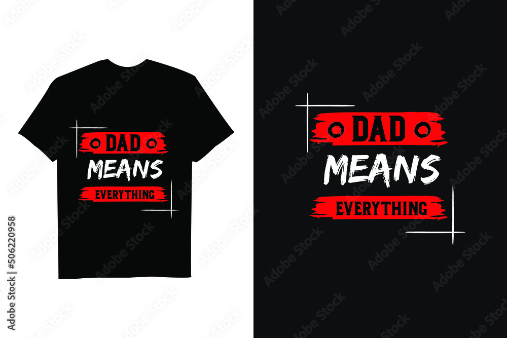 Happy fathers day typography quotes t-shirt design print ready vector