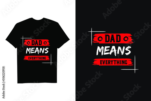 Happy fathers day typography quotes t-shirt design print ready vector