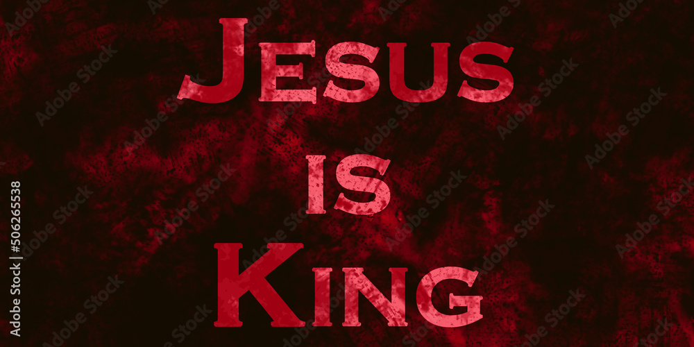 Jesus is King. - obrazy, fototapety, plakaty 
