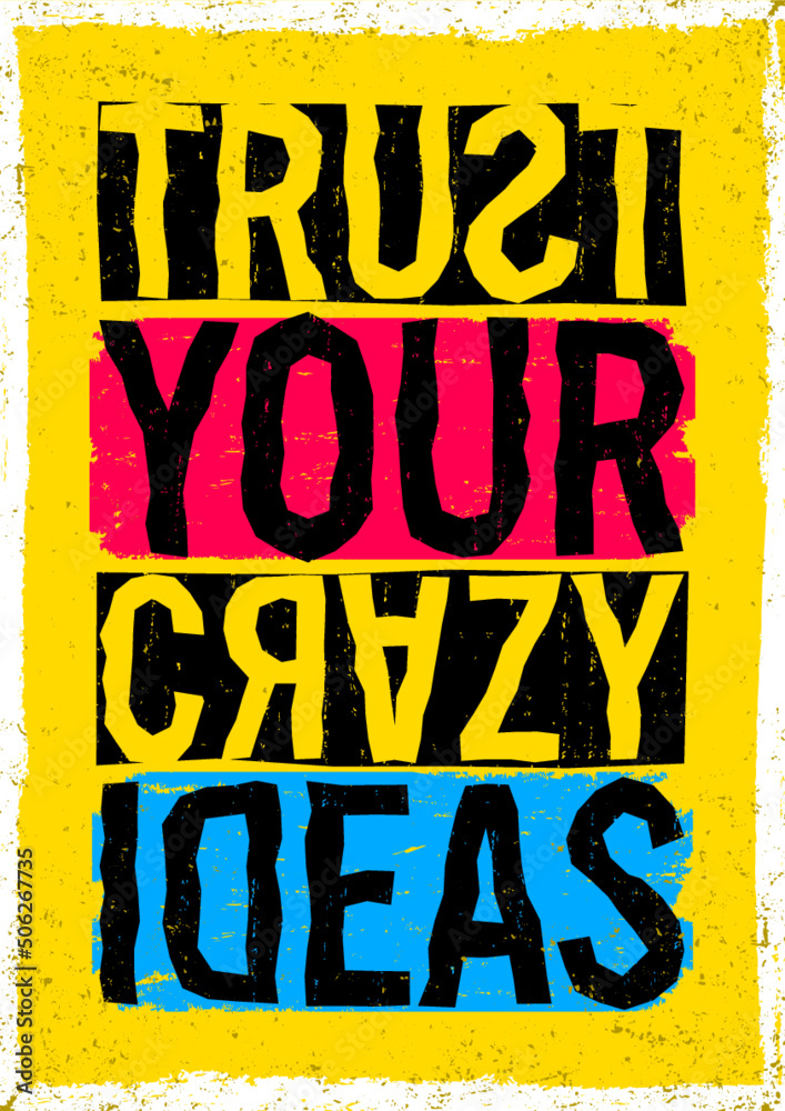 Fototapeta premium Trust your crazy ideas. Motivational quote.