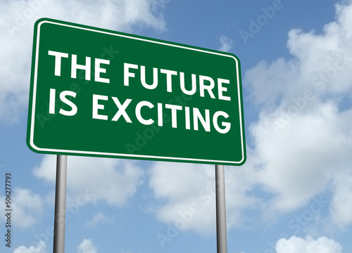 The Future is Exciting motivational quote on sign in nature.
