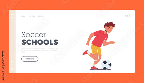 Soccer Schools Landing Page Template. Boy Playing Soccer Game. Little Kid Wear Jersey and Shorts Practicing Football